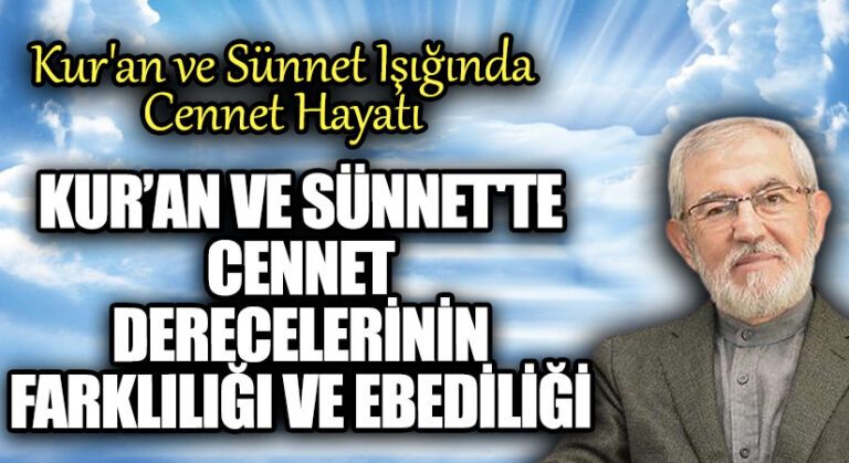 KUR’AN VE SÜNNET’TE CENNET DERECELERİNİN FARKLILIĞI VE EBEDİLİĞİ