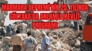 Marmara Depremi’nin 25. Yılında Gölyaka’da Anlamlı Mevlit Programı