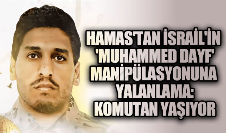 Hamas’tan İsrail’in ‘Muhammed Dayf’ Manipülasyonuna Yalanlama: Komutan Yaşıyor