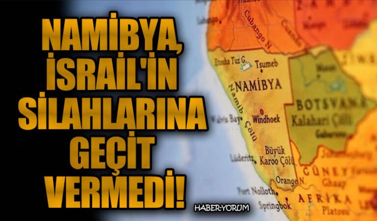 Namibya, İsrail’in Silahlarına Geçit Vermedi