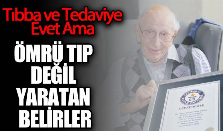 ÖMRÜ TIP DEĞİL YARATAN BELİRLER