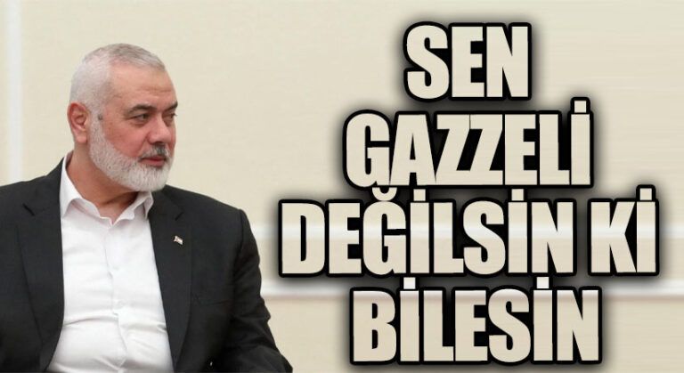 SEN GAZZELİ DEĞİLSİN Kİ BİLESİN