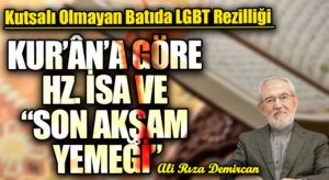 KUR’ÂN’A GÖRE HZ. İSA VE “SON AKŞAM YEMEĞİ”