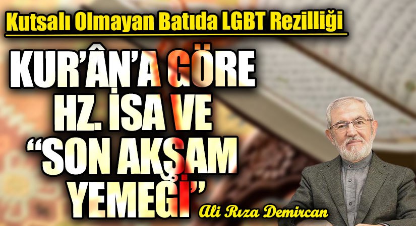 KUR’ÂN’A GÖRE HZ. İSA VE “SON AKŞAM YEMEĞİ”