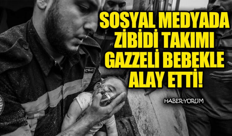 Sosyal Medyada Zibidi Takımı Gazzeli Bebekle Alay Etti