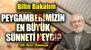 PEYGAMBERİMİZİN EN BÜYÜK SÜNNETİ NEYDİ?