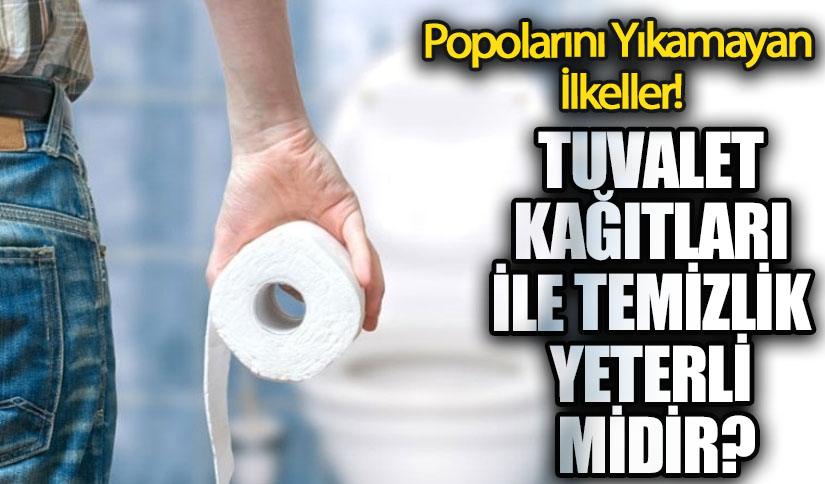 TUVALET KAĞITLARI İLE TEMİZLİK YETERLİ MİDİR?