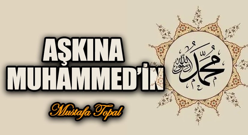 AŞKINA MUHAMMED’İN