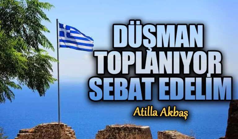 DÜŞMAN TOPLANIYOR SEBAT EDELİM