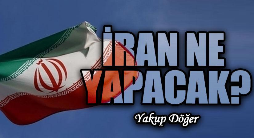 İran Ne Yapacak?