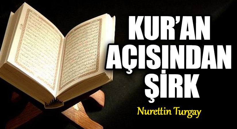 KUR’AN AÇISINDAN ŞİRK