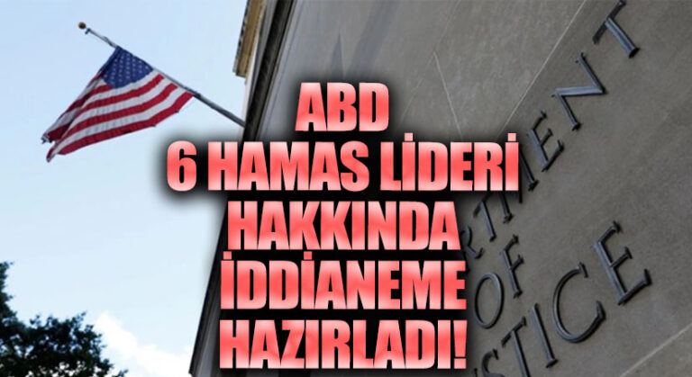 ABD, 6 Hamas Lideri Hakkında İddianame Hazırladı!