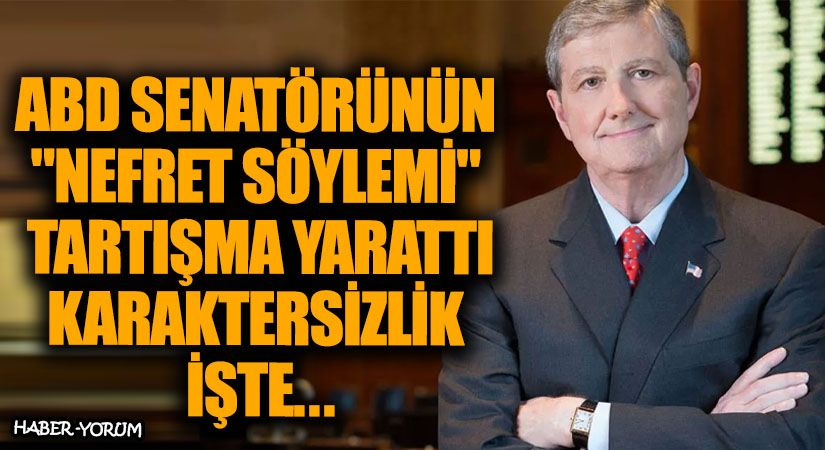 ABD Senatörünün “Nefret Söylemi” Tartışma Yarattı. Karaktersizlik İşte…