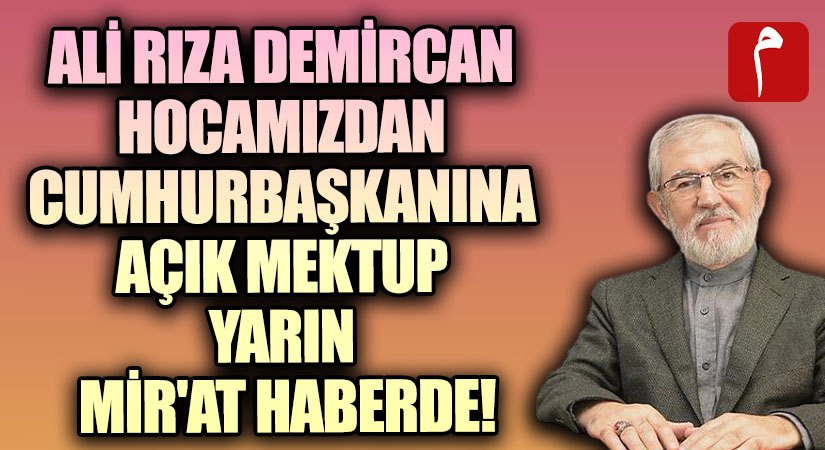 ALİ RIZA DEMİRCAN HOCAMIZDAN AÇIK MEKTUP!