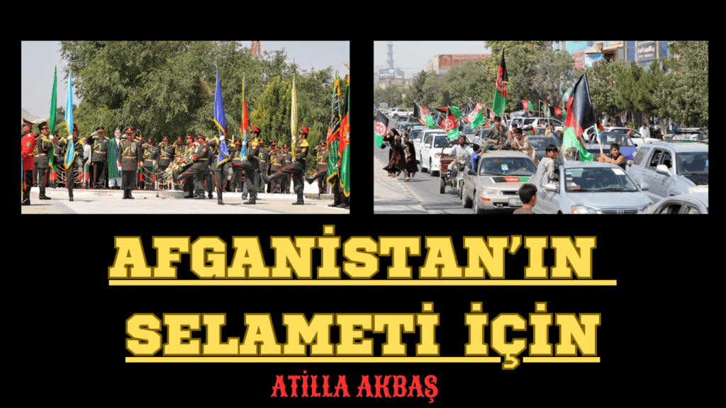 AFGANİSTAN’IN SELAMETİ İÇİN