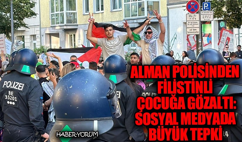 Alman Polisinden Filistinli Çocuğa Gözaltı: Sosyal Medyada Büyük Tepki