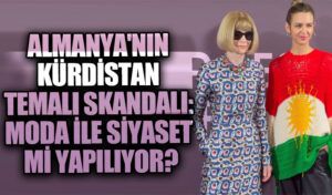 Almanya’nın Kürdistan Temalı Skandalı: Moda ile Siyaset Mi Yapılıyor?