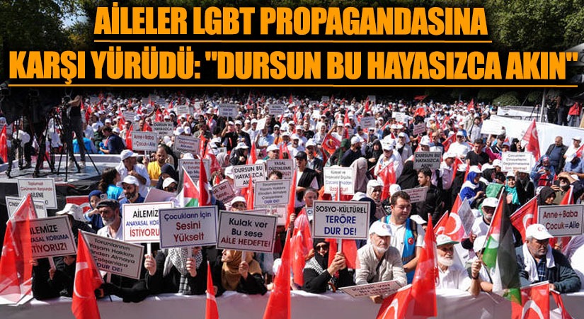 Aileler LGBT Propagandasına Karşı Yürüdü: “Dursun Bu Hayasızca Akın”
