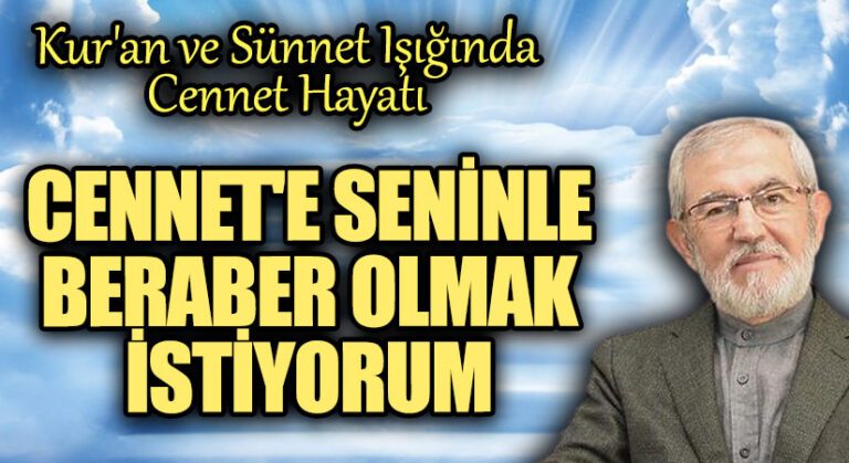 Cennet’te Seninle Beraber Olmak İstiyorum