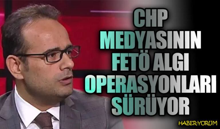 CHP Medyasının FETÖ Algı Operasyonları Sürüyor