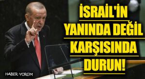 Erdoğan’dan ABD’ye Çağrı: İsrail’in Yanında Değil Karşısında Durun
