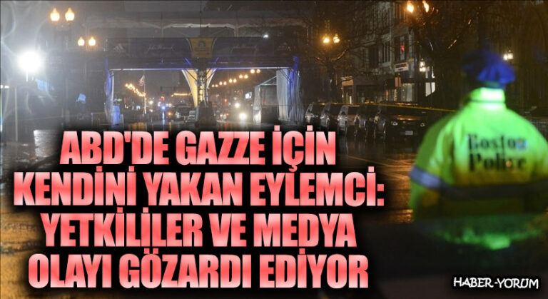 ABD’de Gazze İçin Kendini Yakan Eylemci: Yetkililer ve Medya Olayı Gözardı Ediyor