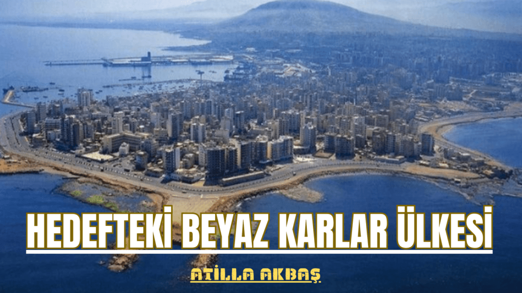 HEDEFTEKİ BEYAZ KARLAR ÜLKESİ
