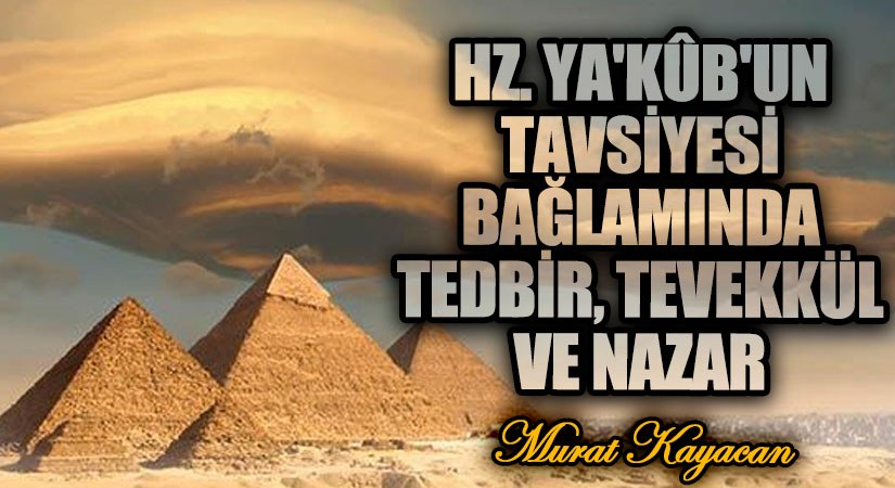 Hz. Ya’kūb’un Tavsiyesi Bağlamında Tedbir, Tevekkül ve Nazar