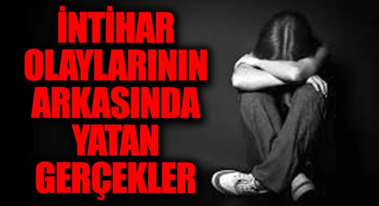 İntihar Olaylarının Arkasında Yatan Gerçekler