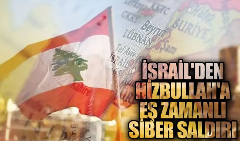 İsrail’den Hizbullah’a Eş Zamanlı Siber Saldırı