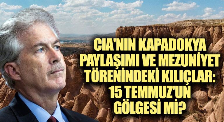 CIA’nın Kapadokya Paylaşımı ve Mezuniyet Törenindeki Kılıçlar: 15 Temmuz’un Gölgesi Mi?