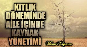 Kıtlık Döneminde Aile İçinde Kaynak Yönetimi
