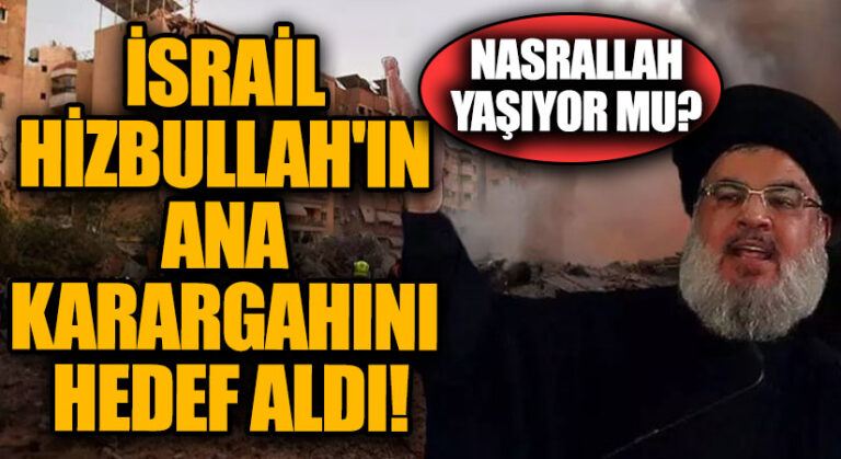 Hizbullah’ın Merkez Karargahları Hedef Alındı: Nasrallah Öldü mü?