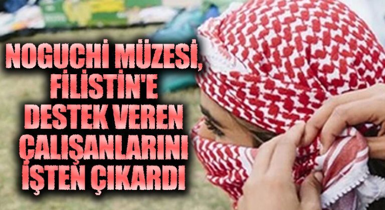 Noguchi Müzesi, Filistin’e Destek Veren Çalışanlarını İşten Çıkardı