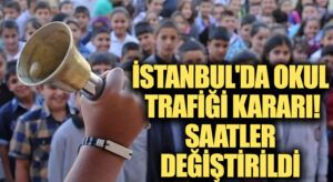 İstanbul’da “okul saati” kararı! Pazartesi Bu Saatler Arasında Eğitim-Öğretim Yapılacak