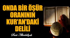 Onda Bir Öşür Oranının Kur’an’daki Delili