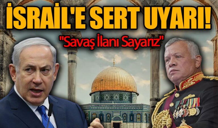 Ürdün’den İsrail’e Sert Uyarı: “Tehcir Girişimi Savaş İlanıdır”