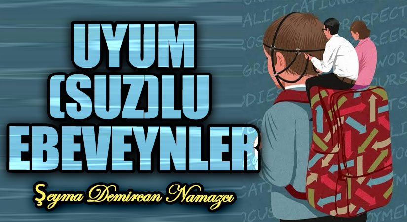 UYUM(SUZ)LU EBEVEYNLER