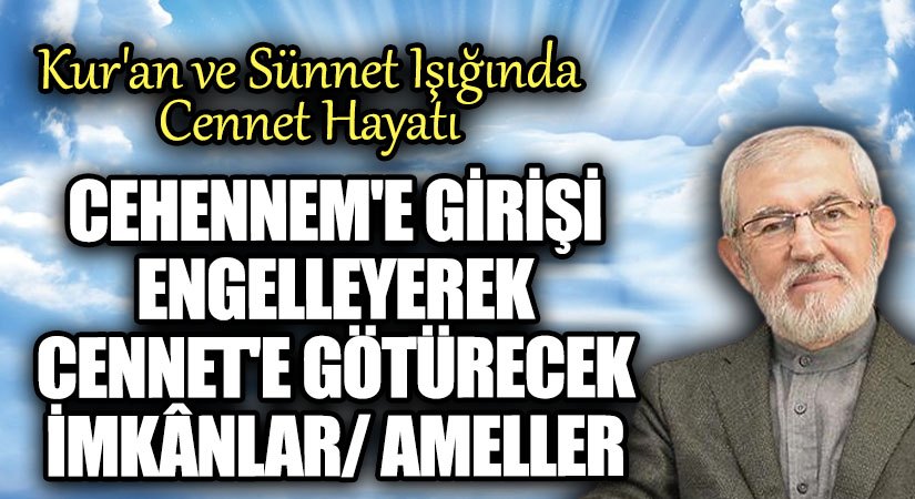 Cehennem’e Girişi Engelleyerek Cennet’e Götürecek İmkânlar / Ameller