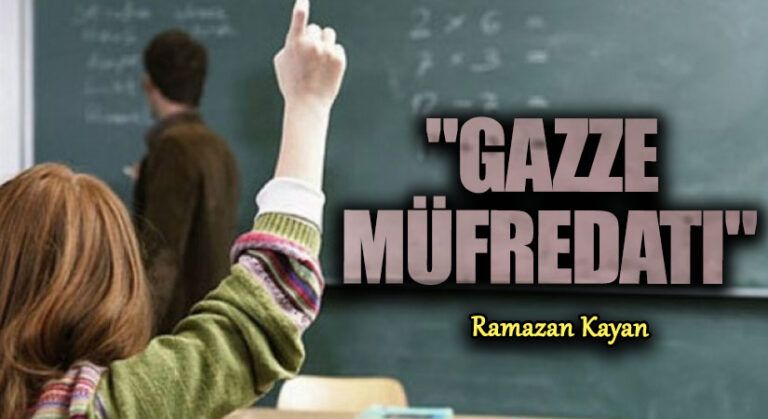 “GAZZE MÜFREDATI”