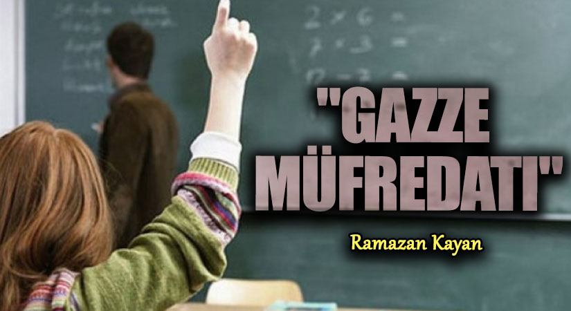 “GAZZE MÜFREDATI”
