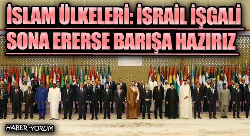 İslam Ülkeleri: İsrail İşgali Sona Ererse Barışa Hazırız