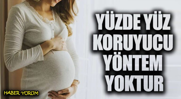 YÜZDE YÜZ KORUYUCU YÖNTEM YOKTUR