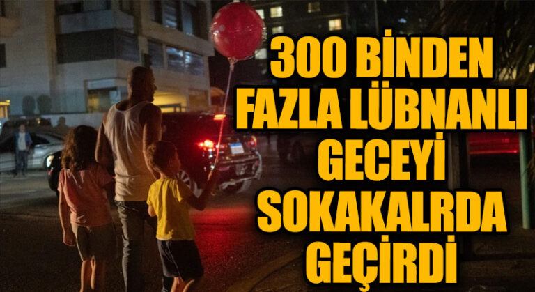 300 Binden Fazla Lübnanlı Geceyi Sokaklarda Geçirdi