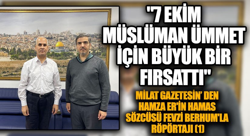“7 EKİM MÜSLÜMAN ÜMMET İÇİN BÜYÜK BİR  FIRSATTI” (1)