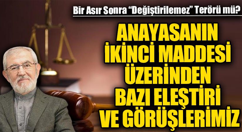 ANAYASANIN İKİNCİ MADDESİ ÜZERİNDEN BAZI ELEŞTİRİ VE GÖRÜŞLERİMİZ