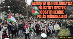 Almanya ve Hollanda’da Filistin’e Destek Gösterilerine Polis Müdahalesi