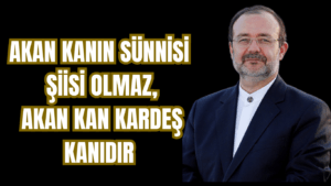 Akan Kanın Sünnisi Şiisi Olmaz, Akan Kan Kardeş Kanıdır