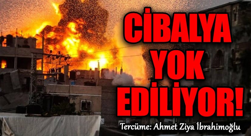 CİBALYA YOK EDİLİYOR