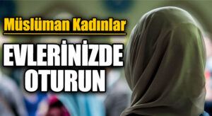 EVLERİNİZDE OTURUN